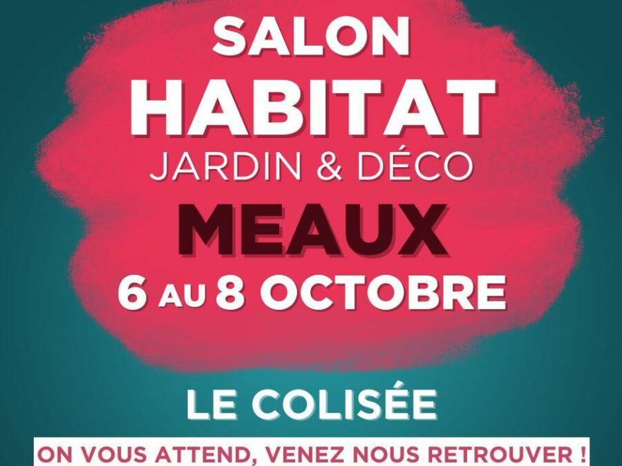 Salon Habitat de Meaux 2023